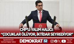 CHP’Lİ YALIM HALICI: “ÇOCUKLAR ÖLÜYOR, İKTİDAR SEYREDİYOR”