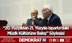 “20. Yüzyıldan 21. Yüzyıla Isparta’daki  Müzik Kültürüne Bakış” Söyleşisi