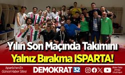 Yılın Son Maçında Takımını Yalnız Bırakma ISPARTA!