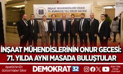İNŞAAT MÜHENDİSLERİNİN ONUR GECESİ: 71. YILDA AYNI MASADA BULUŞTULAR