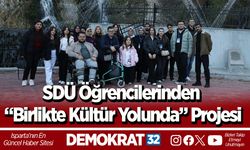 SDÜ Öğrencilerinden “Birlikte Kültür Yolunda” Projesi