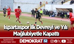 Ispartaspor İlk Devreyi ve Yılı Mağlubiyetle Kapattı