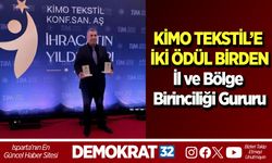KİMO TEKSTİL’E İKİ ÖDÜL BİRDEN  İl ve Bölge Birinciliği Gururu