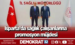 Isparta’da sağlık çalışanlarına promosyon müjdesi