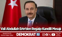 Vali Abdullah Erin’den Regaip Kandili mesajı