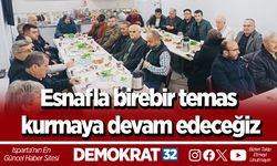 Esnafla birebir temas kurmaya devam edeceğiz