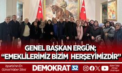 GENEL BAŞKAN ERGÜN; “EMEKLİLERİMİZ BİZİM  HERŞEYİMİZDİR”