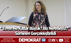 “Evren Ne Kadar Büyük? Biz Neredeyiz?” Semineri Gerçekleştirildi