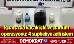 Isparta’da kaçak içki ve parfüm operasyonu: 4 şüpheliye adli işlem