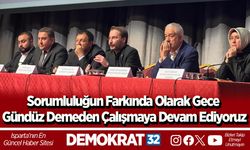 Sorumluluğun Farkında Olarak Gece Gündüz Demeden Çalışmaya Devam Ediyoruz