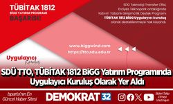 SDÜ TTO, TÜBİTAK 1812 BiGG Yatırım Programında Uygulayıcı Kuruluş Olarak Yer Aldı