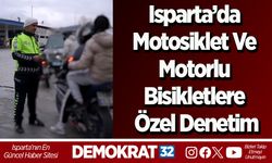 Isparta’da motosiklet ve motorlu bisikletlere özel denetim
