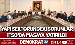 YAPI SEKTÖRÜNDEKİ SORUNLAR ITSO’DA MASAYA YATIRILDI