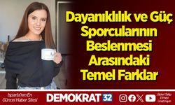 Dayanıklılık ve Güç Sporcularının Beslenmesi Arasındaki Temel Farklar