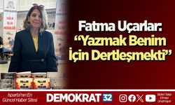 Fatma Uçarlar: “Yazmak Benim İçin Dertleşmekti”