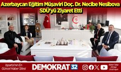 Azerbaycan Eğitim Müşaviri Doç. Dr. Necibe Nesibova SDÜ'yü Ziyaret Etti