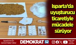 Isparta’da uyuşturucu ticaretiyle mücadele sürüyor