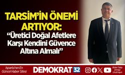 TARSİM’İN ÖNEMİ ARTIYOR: “Üretici Doğal Afetlere Karşı Kendini Güvence Altına Almalı”