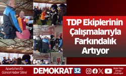 TDP Ekiplerinin Çalışmalarıyla Farkındalık Artıyor