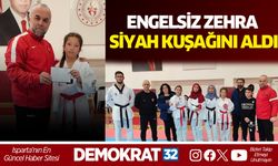 ENGELSİZ ZEHRA SİYAH KUŞAĞINI ALDI