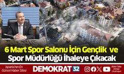 6 Mart Spor Salonu İçin Gençlik  ve Spor Müdürlüğü İhaleye Çıkacak