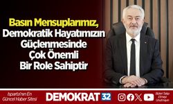Basın Mensuplarımız, Demokratik Hayatımızın Güçlenmesinde Çok Önemli Bir Role Sahiptir