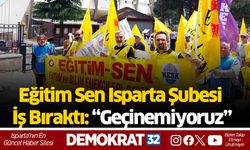 Eğitim Sen Isparta Şubesi İş Bıraktı: “Geçinemiyoruz”
