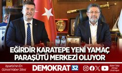 EĞİRDİR KARATEPE YENİ YAMAÇ PARAŞÜTÜ MERKEZİ OLUYOR