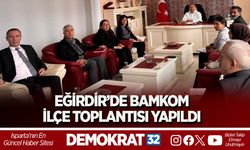 EĞİRDİR’DE BAMKOM İLÇE TOPLANTISI YAPILDI