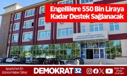 Engellilere 550 bin liraya kadar destek sağlanacak