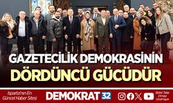 GAZETECİLİK DEMOKRASİNİN DÖRDÜNCÜ GÜCÜDÜR