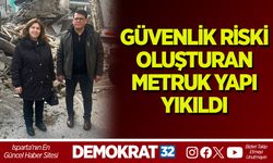 GÜVENLİK RİSKİ OLUŞTURAN METRUK YAPI YIKILDI