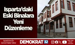 Isparta’daki Eski Binalara Yeni Düzenleme