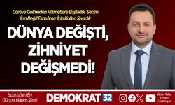 DÜNYA DEĞİŞTİ, ZİHNİYET DEĞİŞMEDİ!