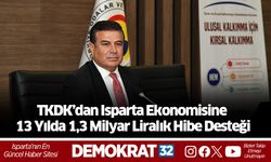 TKDK’dan Isparta Ekonomisine 13 Yılda 1,3 Milyar Liralık Hibe Desteği