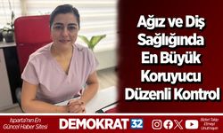 Ağız ve Diş Sağlığında En Büyük Koruyucu Düzenli Kontrol