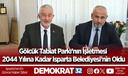 Gölcük Tabiat Parkı’nın işletmesi 2044 yılına kadar Isparta Belediyesi’nin oldu