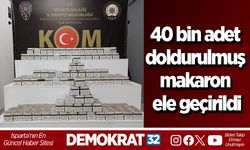 40 bin adet doldurulmuş makaron ele geçirildi