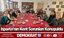 Isparta’nın Kent Sorunları Konuşuldu