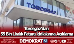 Torosgaz’dan 55 Bin Liralık Fatura İddialarına Açıklama