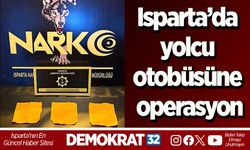 Isparta’da yolcu otobüsüne operasyon