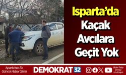 Isparta’da Kaçak Avcılara Geçit Yok
