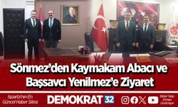 Sönmez’den Kaymakam Abacı ve Başsavcı Yenilmez’e Ziyaret