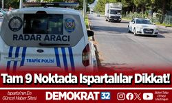 Tam 9 Noktada Ispartalılar Dikkat!