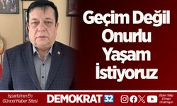 Geçim Değil, Onurlu Yaşam İstiyoruz