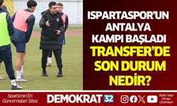 ISPARTASPOR’UN ANTALYA KAMPI BAŞLADI
