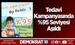 Tedavi Kampanyasında %95 Seviyesi Aşıldı