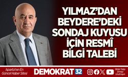 YILMAZ’DAN BEYDERE’DEKİ SONDAJ KUYUSU İÇİN RESMÎ BİLGİ TALEBİ
