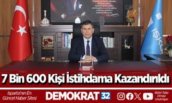 7 Bin 600 Kişi İstihdama Kazandırıldı