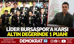 LİDER BURSASPOR’A KARŞI ALTIN DEĞERİNDE PUAN